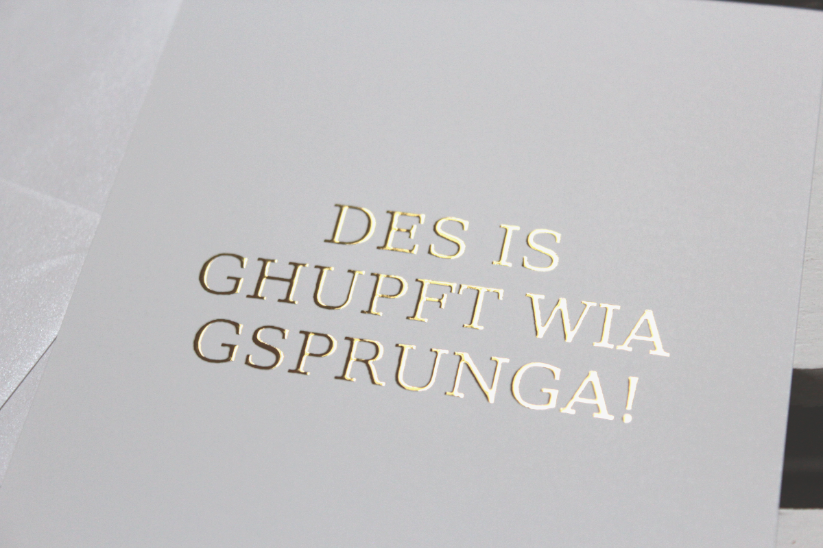 Karte „Des is ghupft wia gsprunga!“ – mit edler Goldfolie