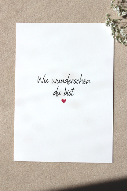 A4 Print "Wie wunderschön du bist"